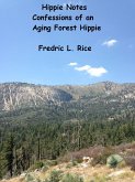 Hippie Notes: Confessions of an Aging Forest Hippie (eBook, ePUB) Hippie Notes: Confessions of an Aging Forest Hippie (eBook, ePUB)