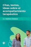 Citas, textos, ideas sobre el acompañamiento terapéutico (eBook, ePUB)