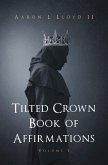 Tilted Crown Book of Affirmations (eBook, ePUB) Tilted Crown Book of Affirmations (eBook, ePUB)