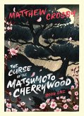 The Curse of the Matsumoto Cherrywood-Book One (The Curse of the Matsumoto Cherrywood, Books One, Two and Three, #1) (eBook, ePUB)