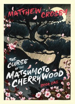 Cover The Curse of the Matsumoto Cherrywood-Book One (The Curse of the Matsumoto Cherrywood, Books One, Two and Three, #1) (eBook, ePUB)