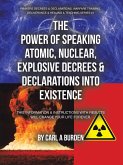 THE POWER OF SPEAKING ATOMIC, NUCLEAR, EXPLOSIVE DECREES & DECLARATIONS INTO EXISTENCE (eBook, ePUB) THE POWER OF SPEAKING ATOMIC, NUCLEAR, EXPLOSIVE DECREES & DECLARATIONS INTO EXISTENCE (eBook, ePUB)
