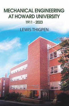 Mechanical Engineering at Howard University 1911 - 2023 (eBook, ePUB) Mechanical Engineering at Howard University 1911 - 2023 (eBook, ePUB)