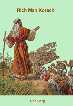 Rich Man Korach (Kings, Heroes and Mentors of the Promised Land, #5) (eBook, ePUB) Cover Rich Man Korach (Kings, Heroes and Mentors of the Promised Land, #5) (eBook, ePUB)