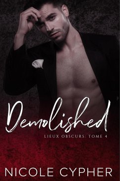 Demolished (Français): Une Romance Sombre (Lieux Obscurs, #4) (eBook, ePUB) Cover Demolished (Français): Une Romance Sombre (Lieux Obscurs, #4) (eBook, ePUB)