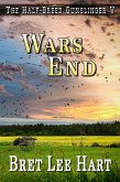 Wars End (The Half-Breed Gunslinger, #5) (eBook, ePUB) Wars End (The Half-Breed Gunslinger, #5) (eBook, ePUB)