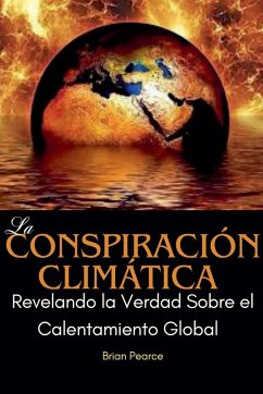 La Conspiración Climática - Pearce, Brian