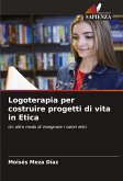 Logoterapia per costruire progetti di vita in Etica