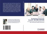 Sustaining Corporate Growth: SECOND EDITION Sustaining Corporate Growth: SECOND EDITION