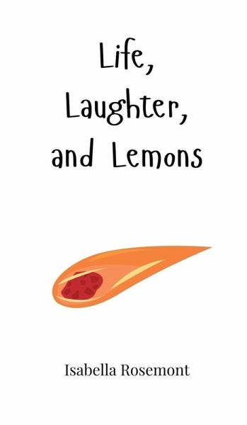 Life, Laughter, and Lemons Life, Laughter, and Lemons