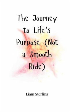 The Journey to Life's Purpose (Not a Smooth Ride) - Sterling, Liam