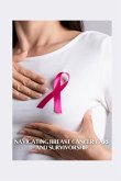 Navigating Breast Cancer Care and Survivorship Navigating Breast Cancer Care and Survivorship
