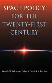 Space Policy for the Twenty-First Century Space Policy for the Twenty-First Century