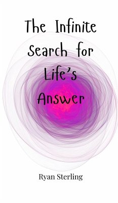 The Infinite Search for Life's Answer - Sterling, Ryan