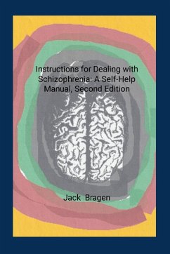 Instructions for Dealing with Schizophrenia - Bragen, Jack