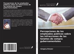 Cover Percepciones de los empleados públicos sobre las infracciones de las tarjetas de compra gubernamentales