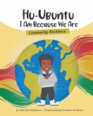 HuUbuntu I Am Because We Are HuUbuntu I Am Because We Are