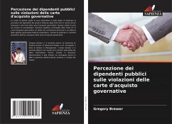 Percezione dei dipendenti pubblici sulle violazioni delle carte d'acquisto governative - Brewer, Gregory