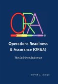 Operations Readiness & Assurance (OR&A) - The Definitive Reference Operations Readiness & Assurance (OR&A) - The Definitive Reference