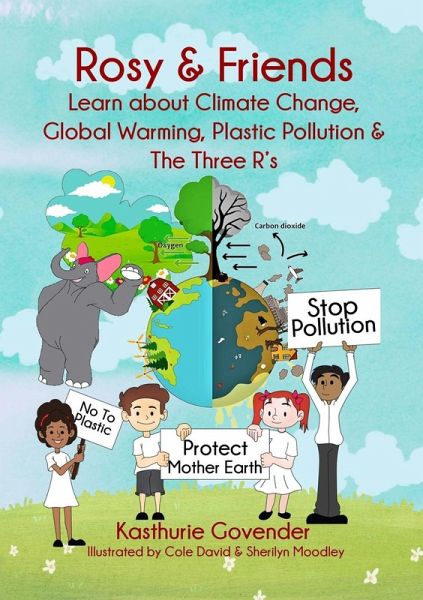 Rosy & Friends Learn About Climate Change, Global Warming, Plastic Pollution & The Three R's Rosy & Friends Learn About Climate Change, Global Warming, Plastic Pollution & The Three R's