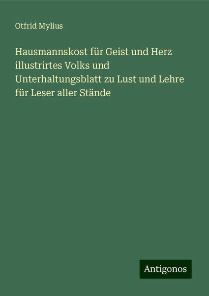 Hausmannskost für Geist und Herz illustrirtes Volks und Unterhaltungsblatt zu Lust und Lehre für Leser aller Stände