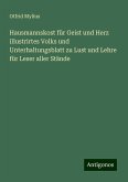 Hausmannskost für Geist und Herz illustrirtes Volks und Unterhaltungsblatt zu Lust und Lehre für Leser aller Stände