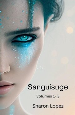 Sanguisuge Volumes 1-3 - Lopez, Sharon