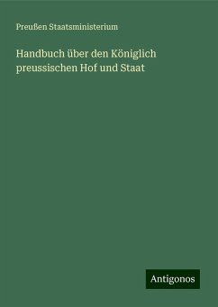 Handbuch über den Königlich preussischen Hof und Staat - Staatsministerium, Preußen