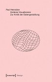 Anderes Visualisieren - Zur Kritik der Datengestaltung (eBook, PDF)