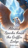 Almond Sparks Amid the Griffin Ledge