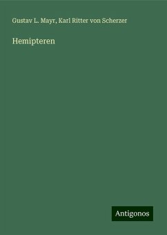 Hemipteren - Mayr, Gustav L.; Scherzer, Karl Ritter Von