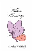 Willow Warnings Willow Warnings