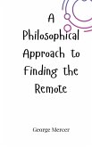A Philosophical Approach to Finding the Remote