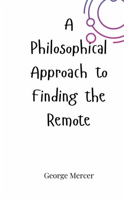 A Philosophical Approach to Finding the Remote - Mercer, George
