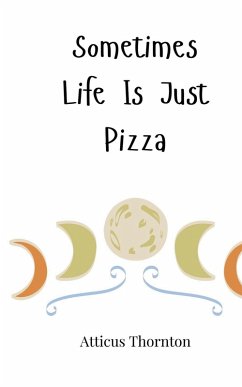 Cover Sometimes Life Is Just Pizza