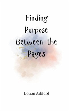 Finding Purpose Between the Pages - Ashford, Dorian