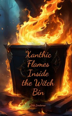 Xanthic Flames Inside the Witch Bin - Lendorav, Liisi