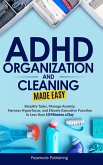 ADHD Organization and Cleaning Made Easy ADHD Organization and Cleaning Made Easy