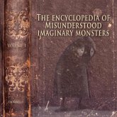 The Encyclopedia of Misunderstood Imaginary Monsters The Encyclopedia of Misunderstood Imaginary Monsters