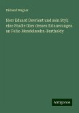 Herr Eduard Devrient und sein Styl; eine Studie über dessen Erinnerungen an Felix-Mendelssohn-Bartholdy