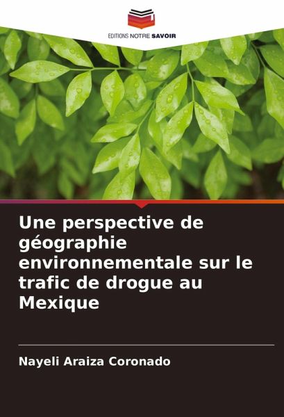 Une perspective de géographie environnementale sur le trafic de drogue au Mexique