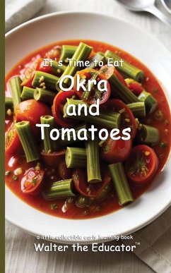 Cover It's Time to Eat Okra and Tomatoes