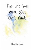 The Life You Want (But Can't Find)