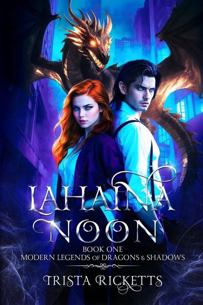 Lahaina Noon (Modern Legends of Dragons and Shadows, Book One) Lahaina Noon (Modern Legends of Dragons and Shadows, Book One)