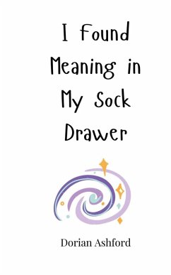 I Found Meaning in My Sock Drawer - Ashford, Dorian
