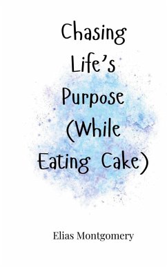 Cover Chasing Life's Purpose (While Eating Cake)