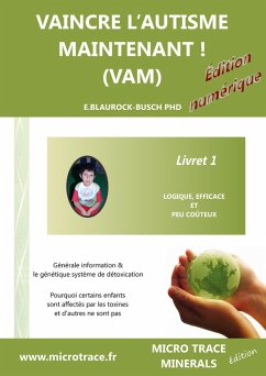 VAINCRE L'AUTISME MAINTENANT ! (VAM) -Livret 1- logiquement, effectivement et peu-coûteux (Autism Booklets, #3) (eBook, ePUB) - Blaurock-Busch, Eleonore