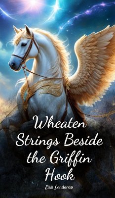 Wheaten Strings Beside the Griffin Hook - Lendorav, Liisi