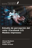 Estudio de percepción del valor (Facebook V/S Medios impresos) Estudio de percepción del valor (Facebook V/S Medios impresos)