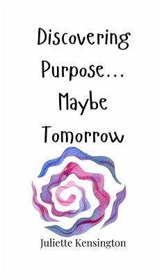 Cover Discovering Purpose... Maybe Tomorrow
